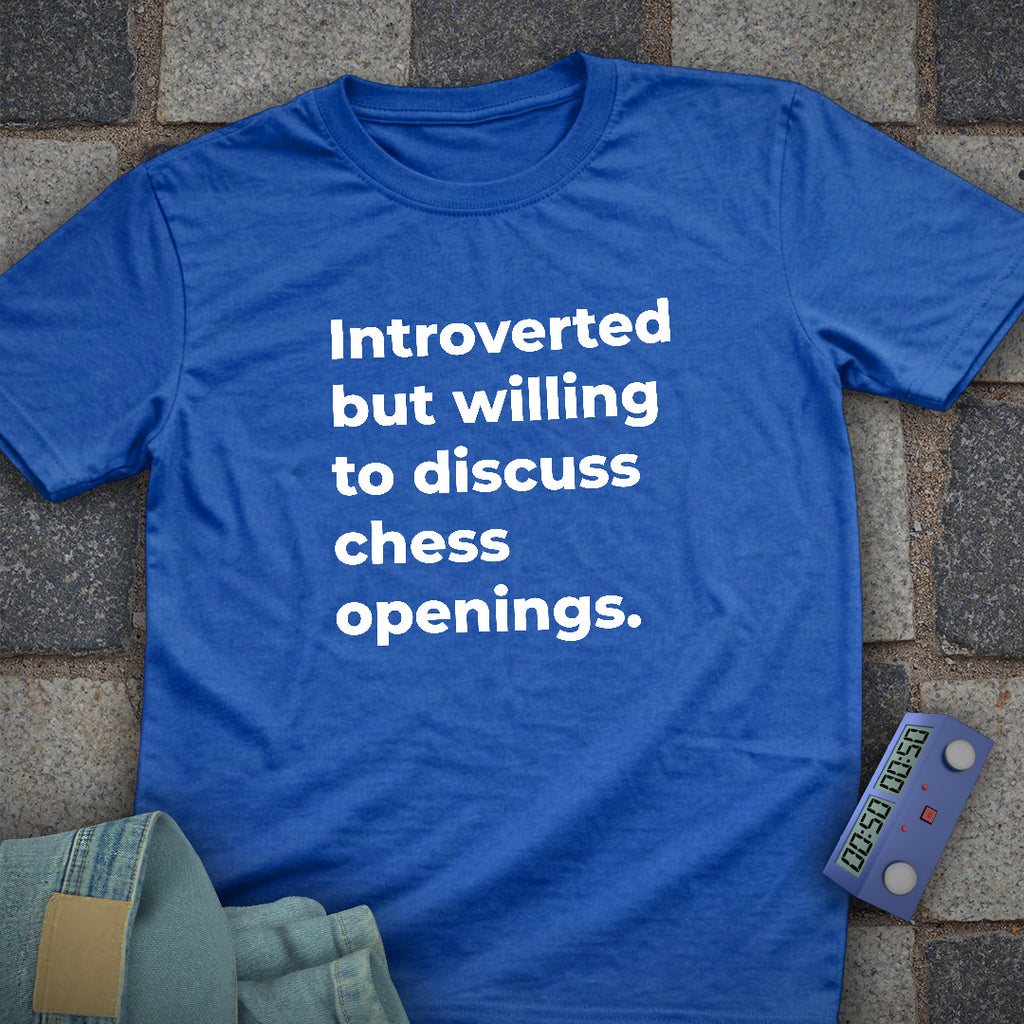 Chess Opening for Introverts T-Shirt