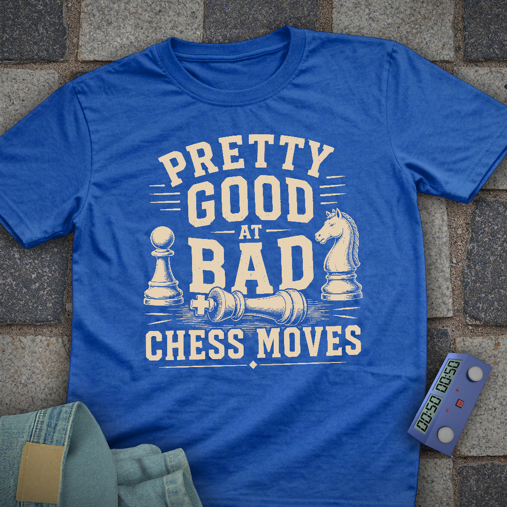 Good at Bad Chess Moves T-Shirt