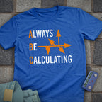 Always Calculate Chess T-Shirt