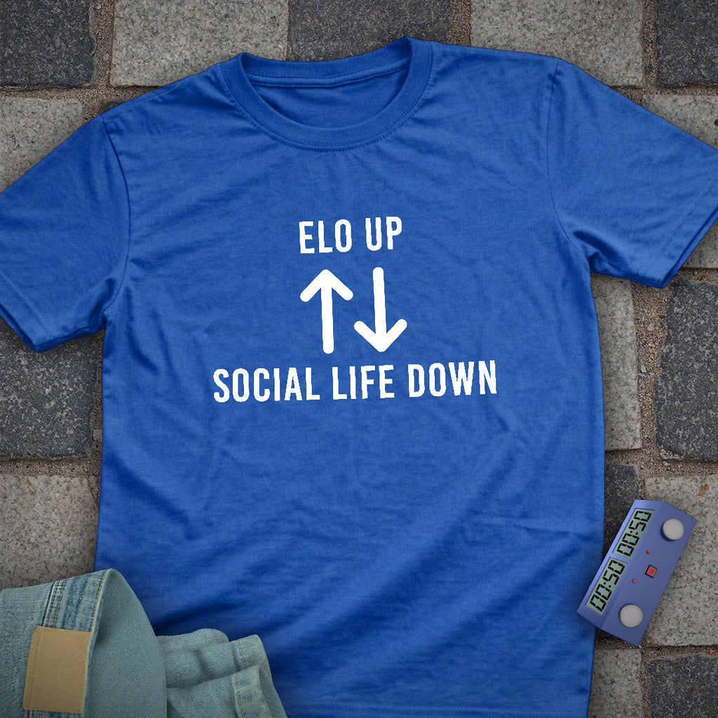 Elo Up. Social Life Down T-Shirt