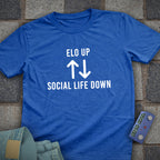 Elo Up. Social Life Down T-Shirt
