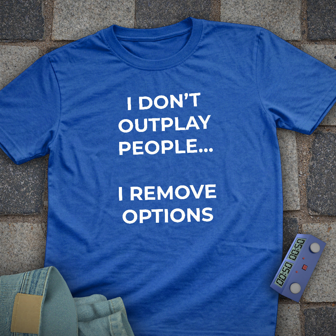 I Don't Outplay T-Shirt