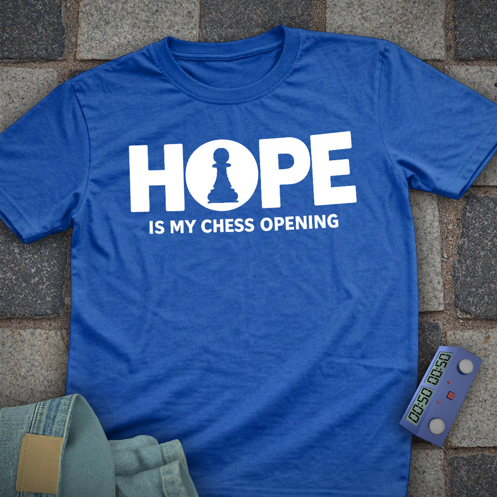 Hope is my Chess Opening T-Shirt
