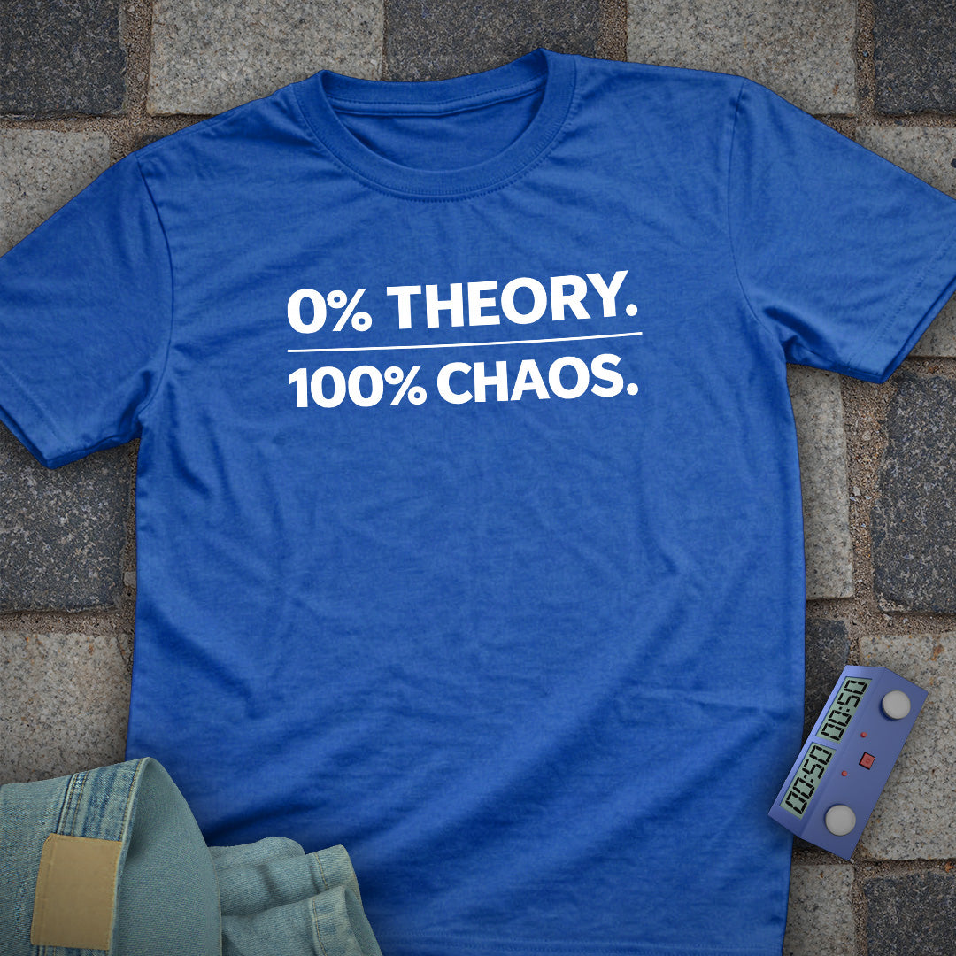 0% Theory. 100% Chaos T-Shirt
