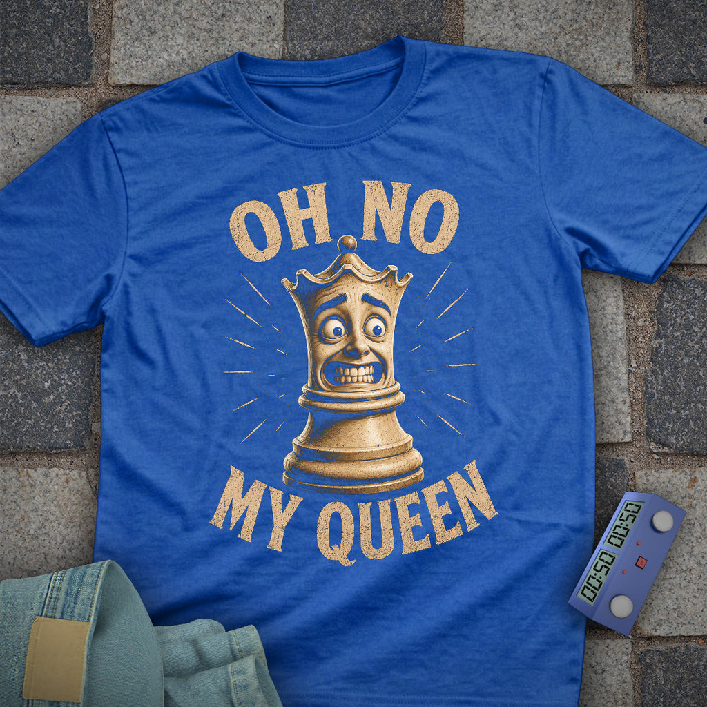 Oh No My Queen T-Shirt