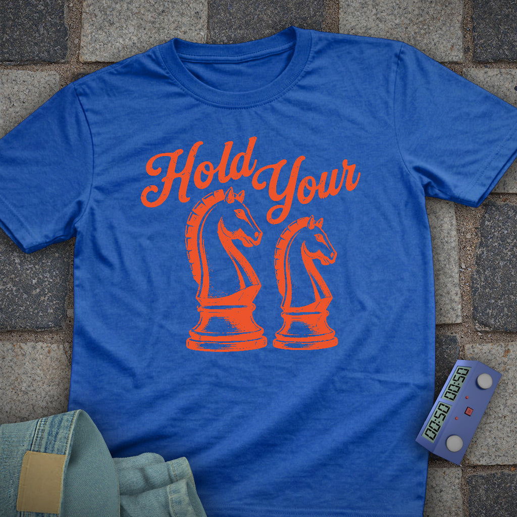 Hold your Horses T-Shirt