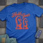 Hold your Horses T-Shirt