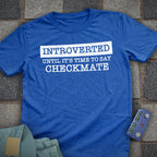 Introverted Until Checkmate T-Shirt
