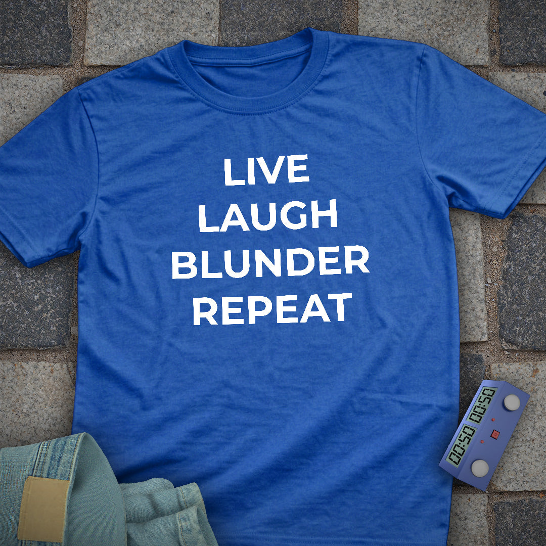 Live Laugh Blunder T-Shirt