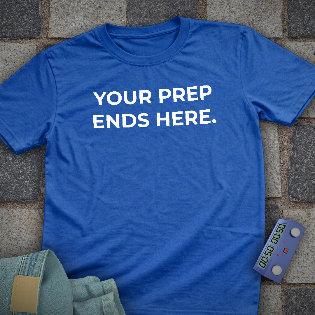 Prep Ends Here T-Shirt