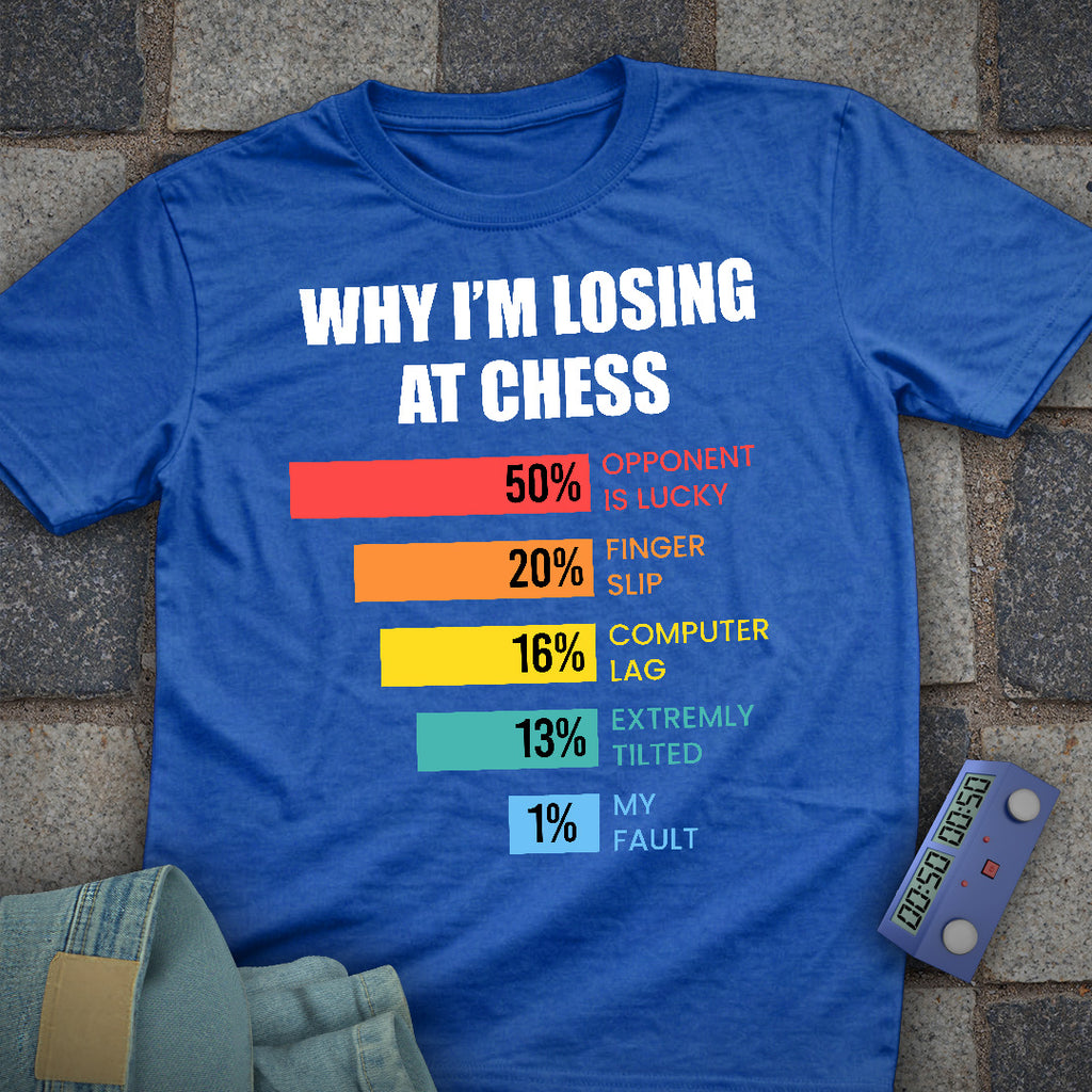 Why I'm Losing Chess T-Shirt