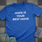 Hope is your Best Move T-Shirt