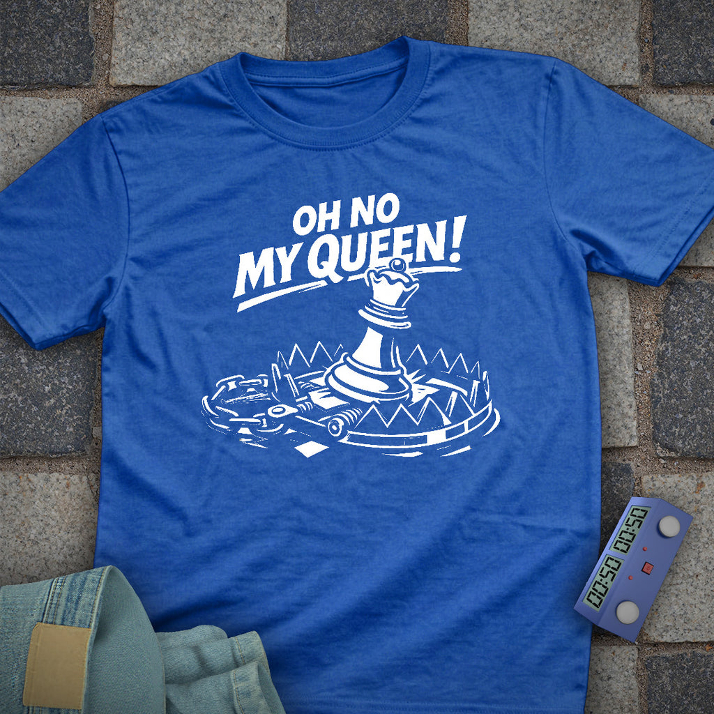 Oh No My Queen T-Shirt