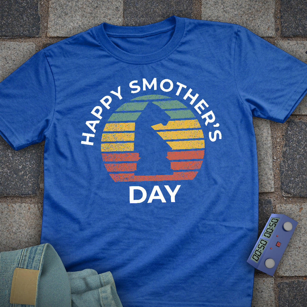 Happy Smother's Day T-Shirt