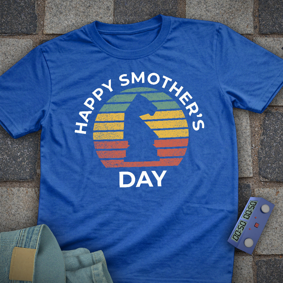 Happy Smother's Day T-Shirt