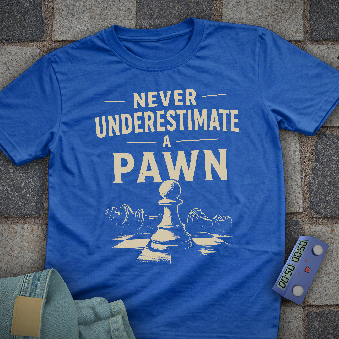 Underestimate Pawn T-Shirt