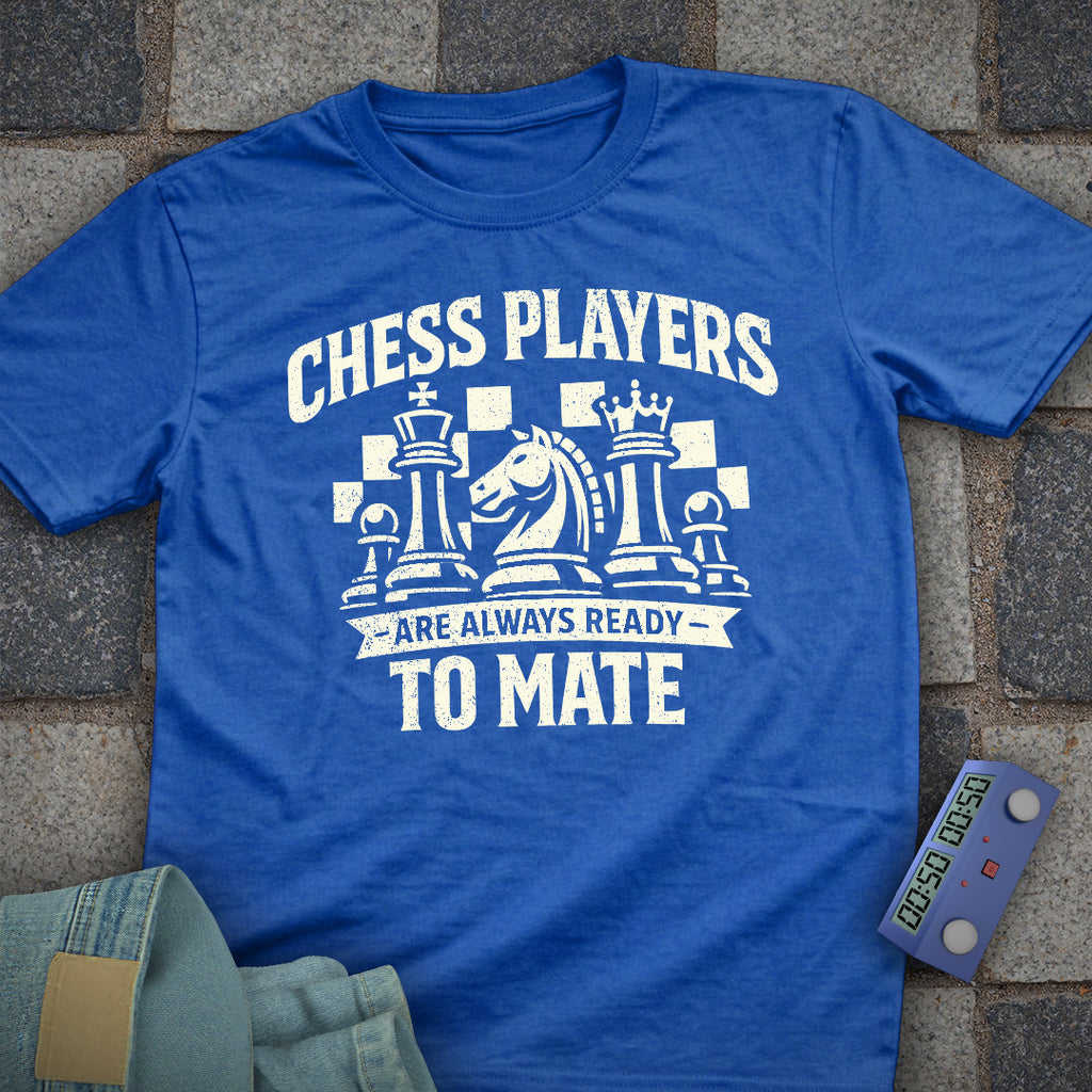 Always Ready to Mate T-Shirt
