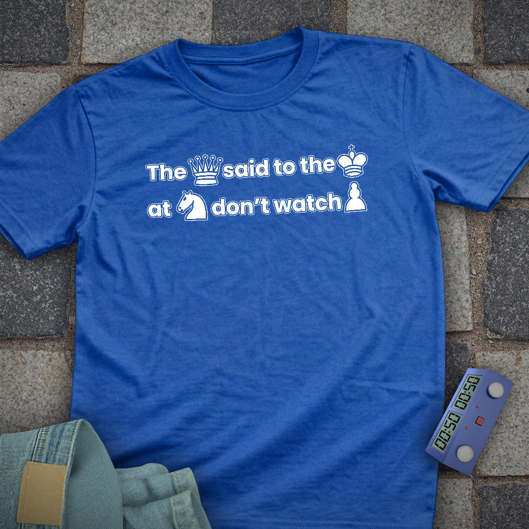 Don't Watch Pawn T-Shirt