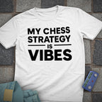 My Strategy Is Vibes T-Shirt