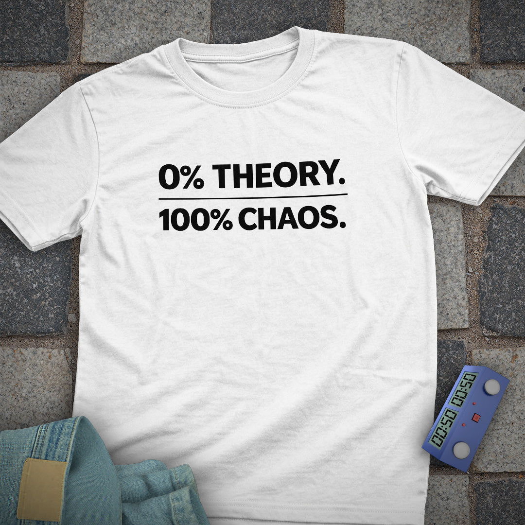0% Theory. 100% Chaos T-Shirt
