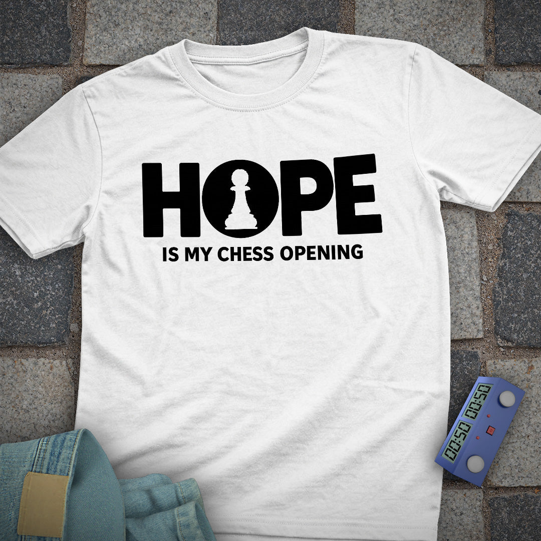Hope is my Chess Opening T-Shirt