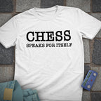 Chess Speaks for Itself T-Shirt