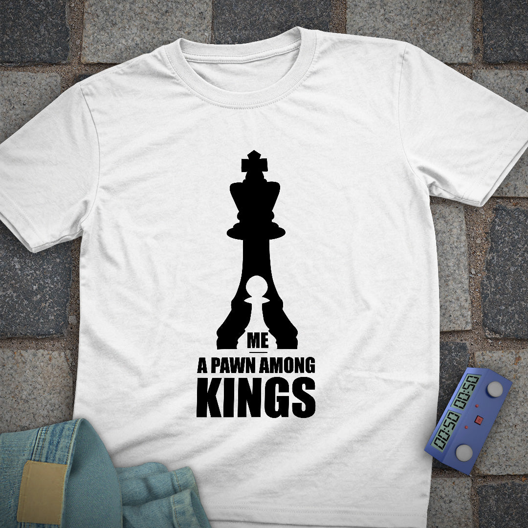 A Pawn Among Kings T-Shirt