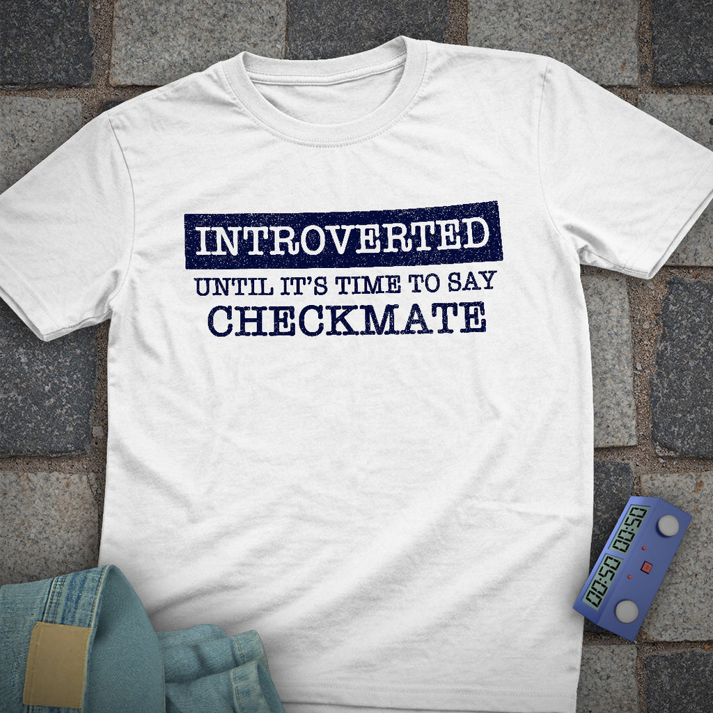 Introverted Until Checkmate T-Shirt