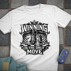 Winning is the Only Move T-Shirt