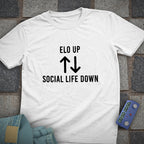 Elo Up. Social Life Down T-Shirt
