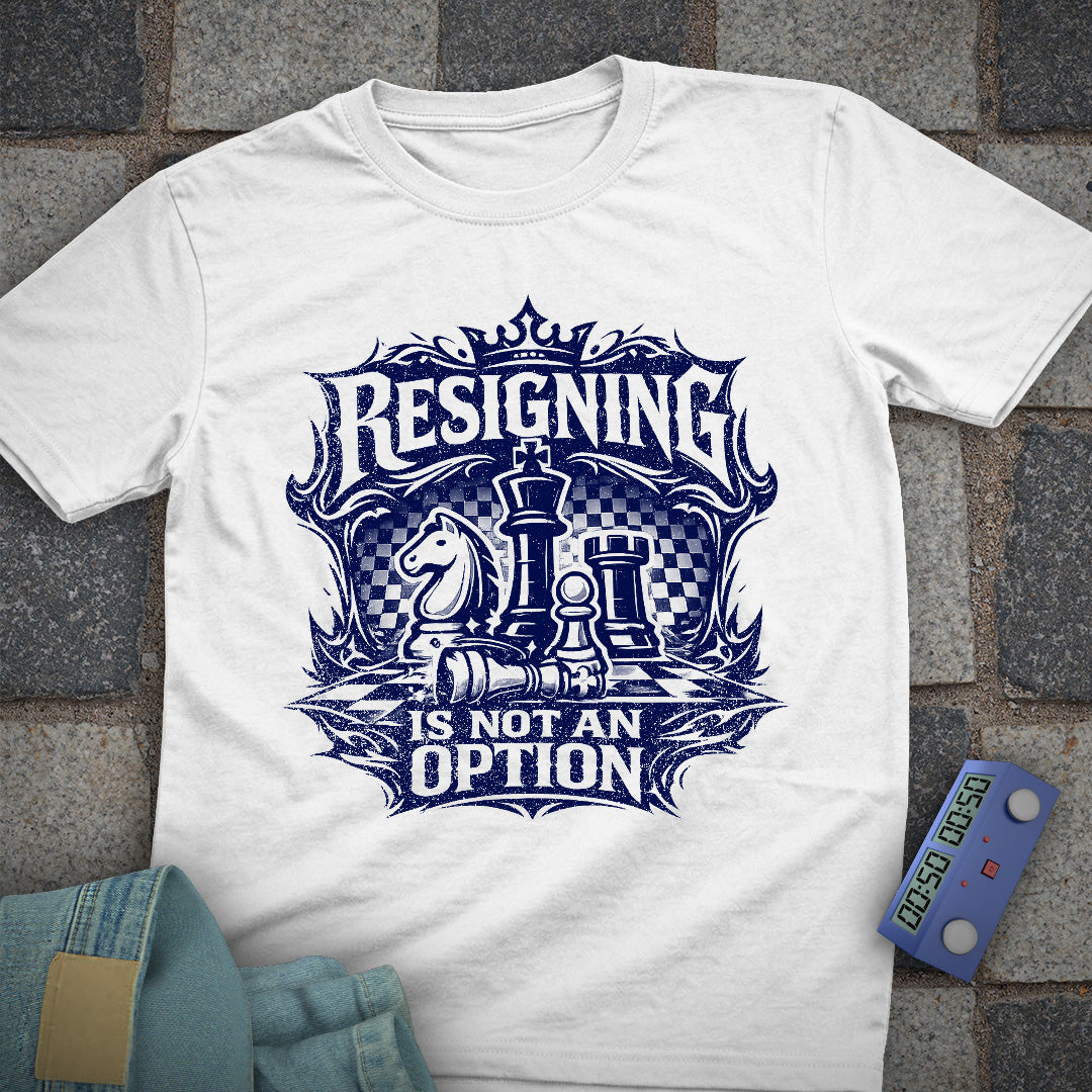 Resigning not an Option T-Shirt